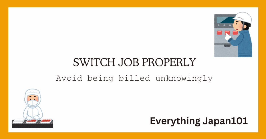 A banner with a white background and orange border. The banner features a cartoon worker in protective gear operating machinery. The text reads "SWITCH JOB PROPERLY" in bold, followed by "Avoid being billed unknowingly" in smaller text. The bottom right corner says "Everything Japan101.